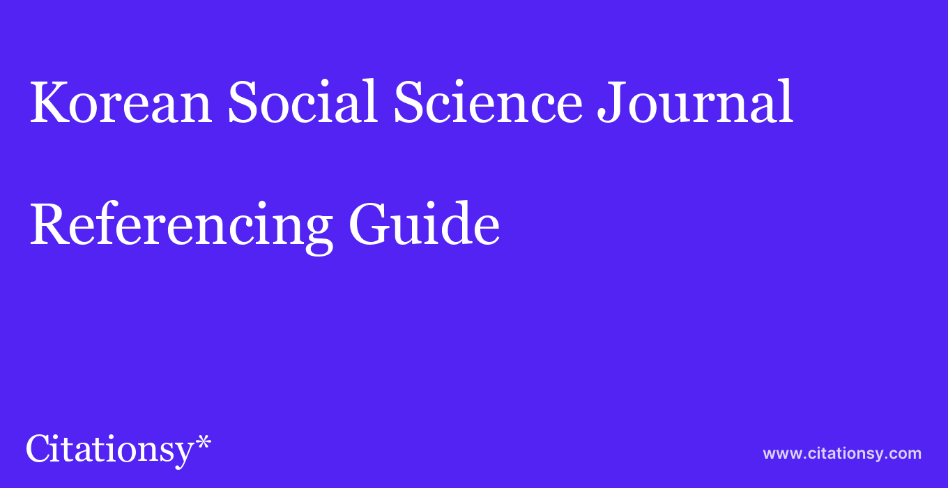 cite Korean Social Science Journal  — Referencing Guide